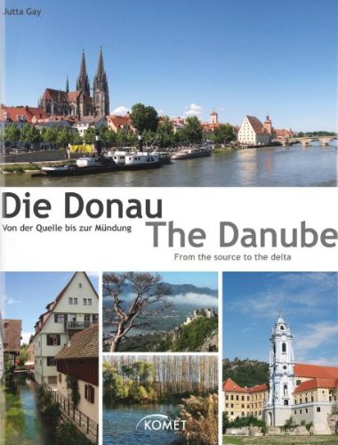 Die Donau: Von der Quelle bis zur Mündung: Von der Quelle bis zur Mündung. Dtsch.-Engl. Travel
