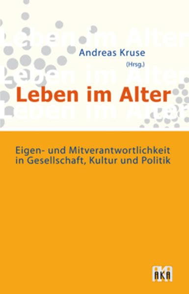 Leben im Alter: Eigen- und Mitverantwortlichkeit in Gesellschaft, Kultur und Politik Medicine