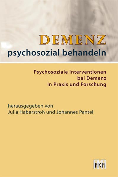 Demenz psychosozial behandeln: Psychosoziale Interventionen bei Demenz in Praxis und Forschung Psychology