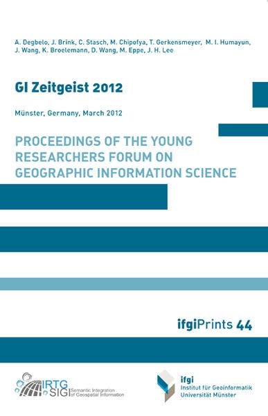 GI Zeitgeist 2012: Proceedings of the Young Researchers Forum on Geographic Information Science (ifgiPrints) Computer Science