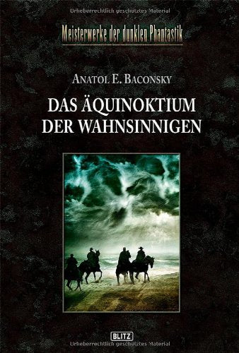 Meisterwerke der dunklen Phantastik - Band 03 - Das Äquinoktium der Wahnsinnigen Horror & Mystery