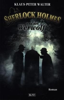 Sherlock Holmes und der Werwolf: Roman. Originalveröffentlichung. Exklusive Sammler-Edition Books