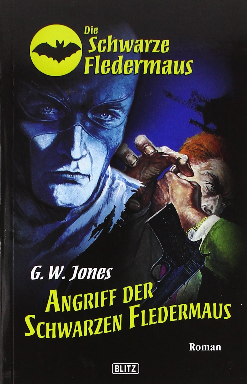 Die schwarze Fledermaus - Angriff der Schwarzen Fledermaus: Nostalgie-Crime. Deutsche Erstveröffentlichung. Exklusive Sammler-Edition Crime & Thrillers