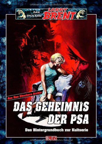 Larry Brent - Band 117 - Das Geheimnis der PSA Fiction