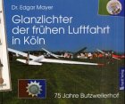 Product Image: Glanzlichter der frühen Luftfahrt in Köln