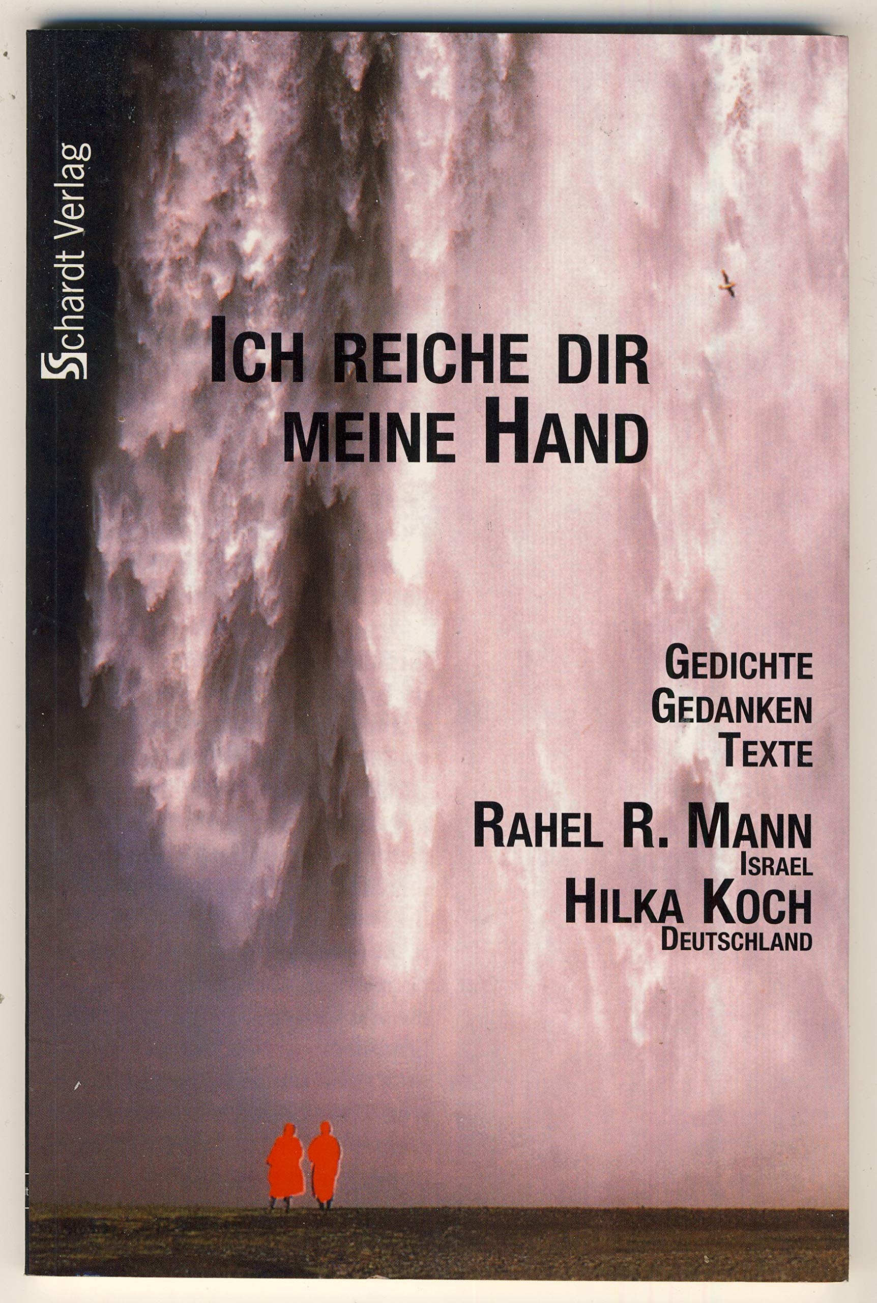 "Ich reiche dir meine Hand": Gedichte - Gedanken - Texte Poetry