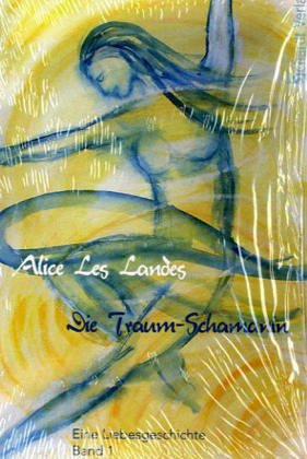 Die Traum-Schamanin: Eine Liebesgeschichte. Band 1 Contemporary literature