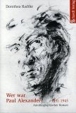 Wer war Paul Alexander? 1891-1945: Autobiographischer Roman Personalities