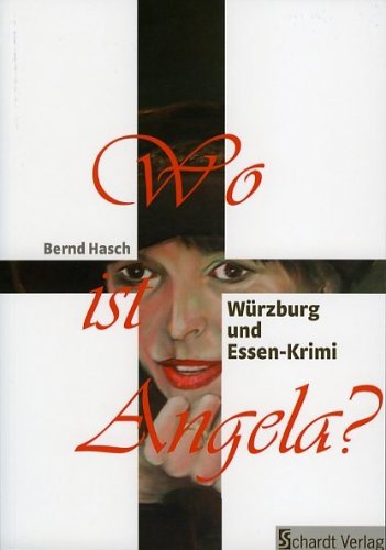 Wo ist Angela?: Würzburg- und Essen-Krimi Crime & Thrillers