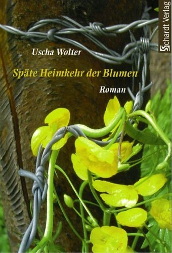 Späte Heimkehr der Blumen: Roman Contemporary literature