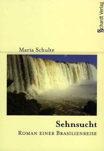 Sehnsucht: Roman einer Brasilienreise Contemporary literature