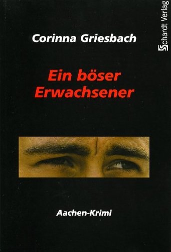Ein böser Erwachsener: Aachen-Krimi Crime & Thrillers