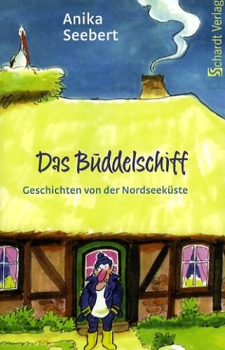 Das Buddelschiff: Geschichten von der Nordseeküste: Geschichten von der Nordseeküste. Originalausgabe Contemporary literature