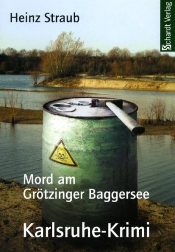 Mord am Grötzinger Baggersee: Karlsruhe-Krimi Crime & Thrillers