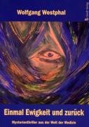 Einmal Ewigkeit und zurück. Mysterienthriller aus der Welt der Medizin Crime & Thrillers