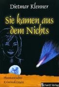 Sie kamen aus dem Nichts: Phantastischer Kriminalroman Crime & Thrillers