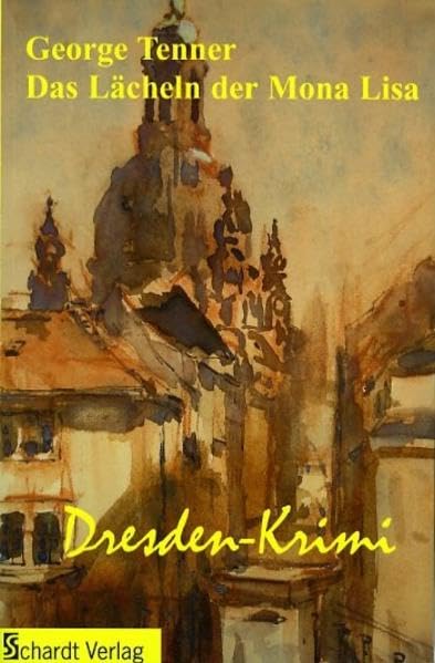 Das Lächeln der Mona Lisa: Dresden-Krimi Contemporary literature