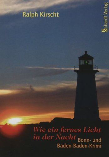 Wie ein fernes Licht in der Nacht: Bonn- und Baden-Baden-Krimi Contemporary literature