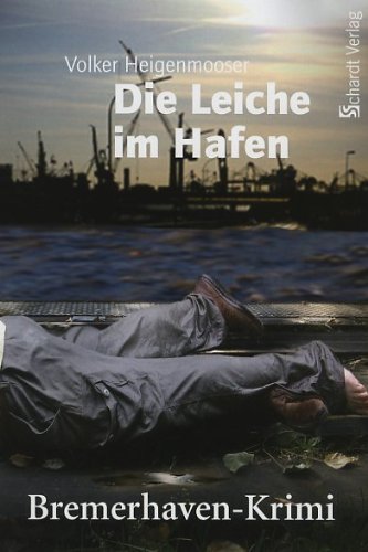 Die Leiche im Hafen: Bremerhaven-Krimi Contemporary literature