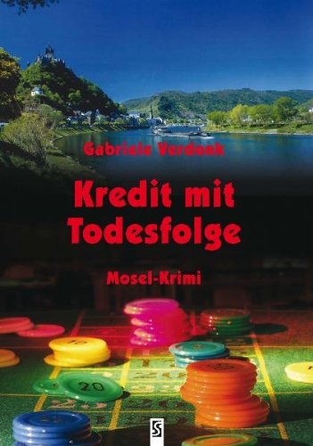 Kredit mit Todesfolge: Mosel-Krimi Contemporary literature