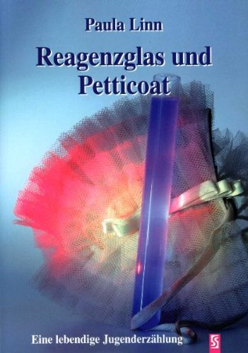 Reagenzglas und Petticoat: Eine lebendige Jugenderzählung Contemporary literature