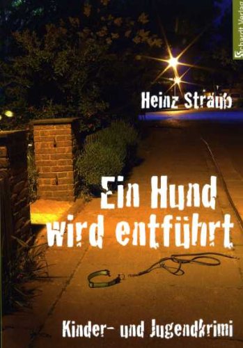 Ein Hund wird entführt: Kinder- und Jugendkrimi Fantasy & Sci-Fi