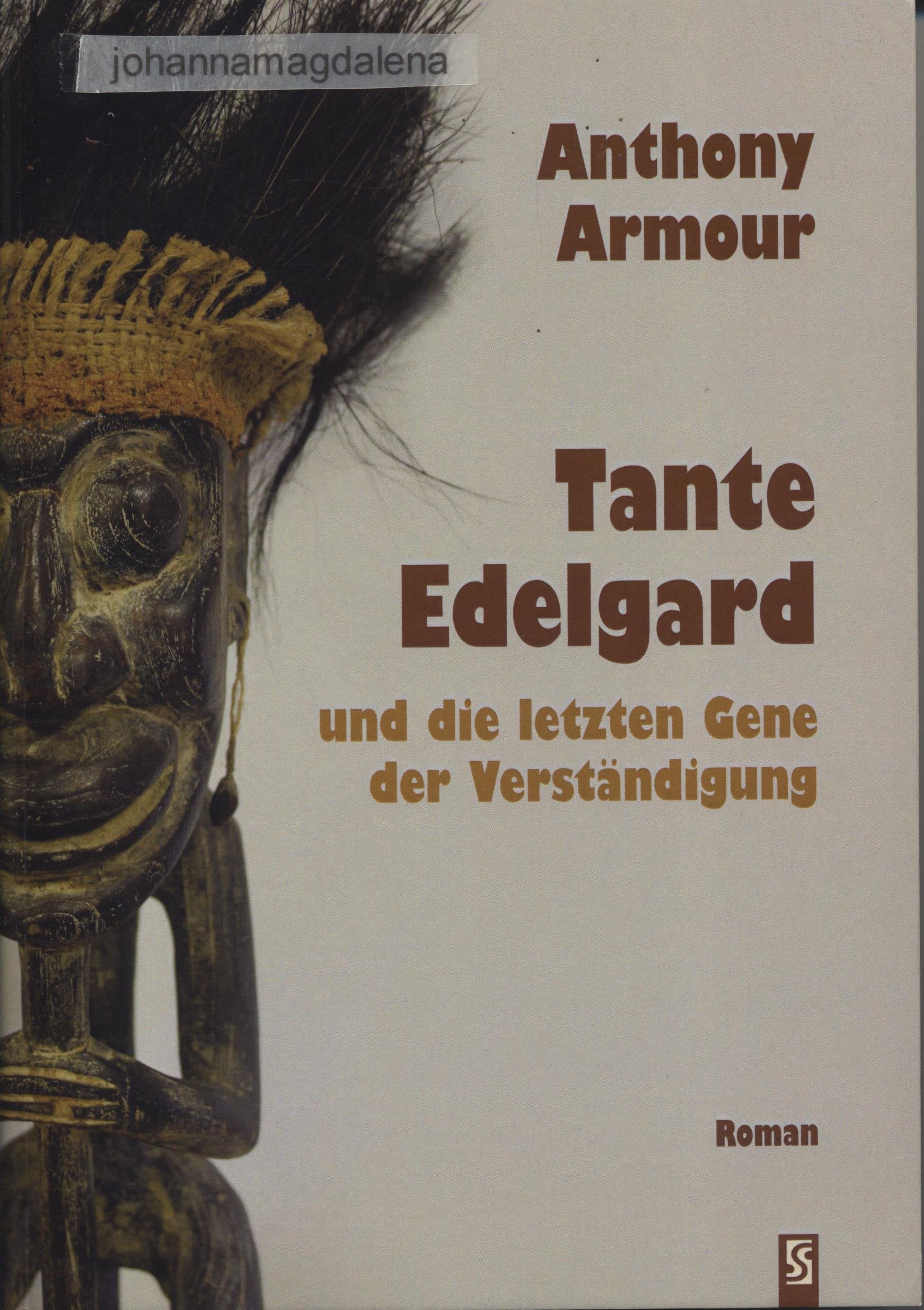 Tante Edelgard und die letzten Gene der Verständigung: Roman Contemporary literature