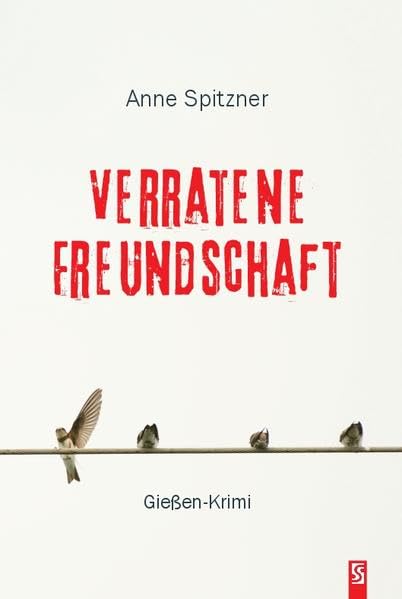 Verratene Freundschaft: Gießen-Krimi Contemporary literature