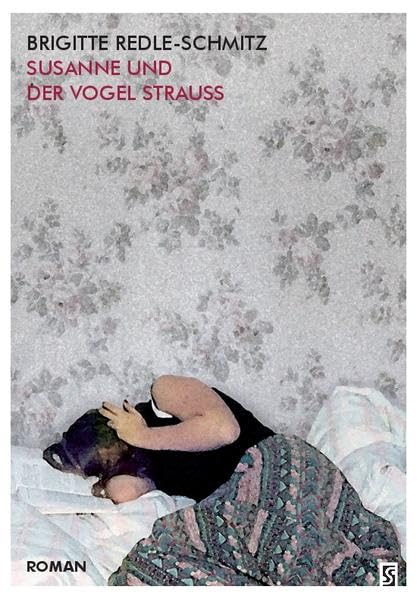 Susanne und der Vogel Strauß: Roman Contemporary literature