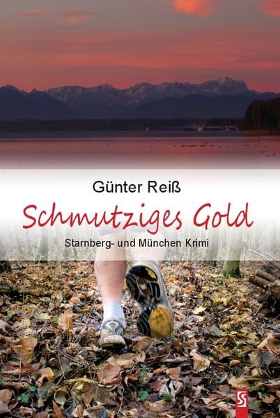 Schmutziges Gold: Starnberg- und München-Krimi Contemporary literature