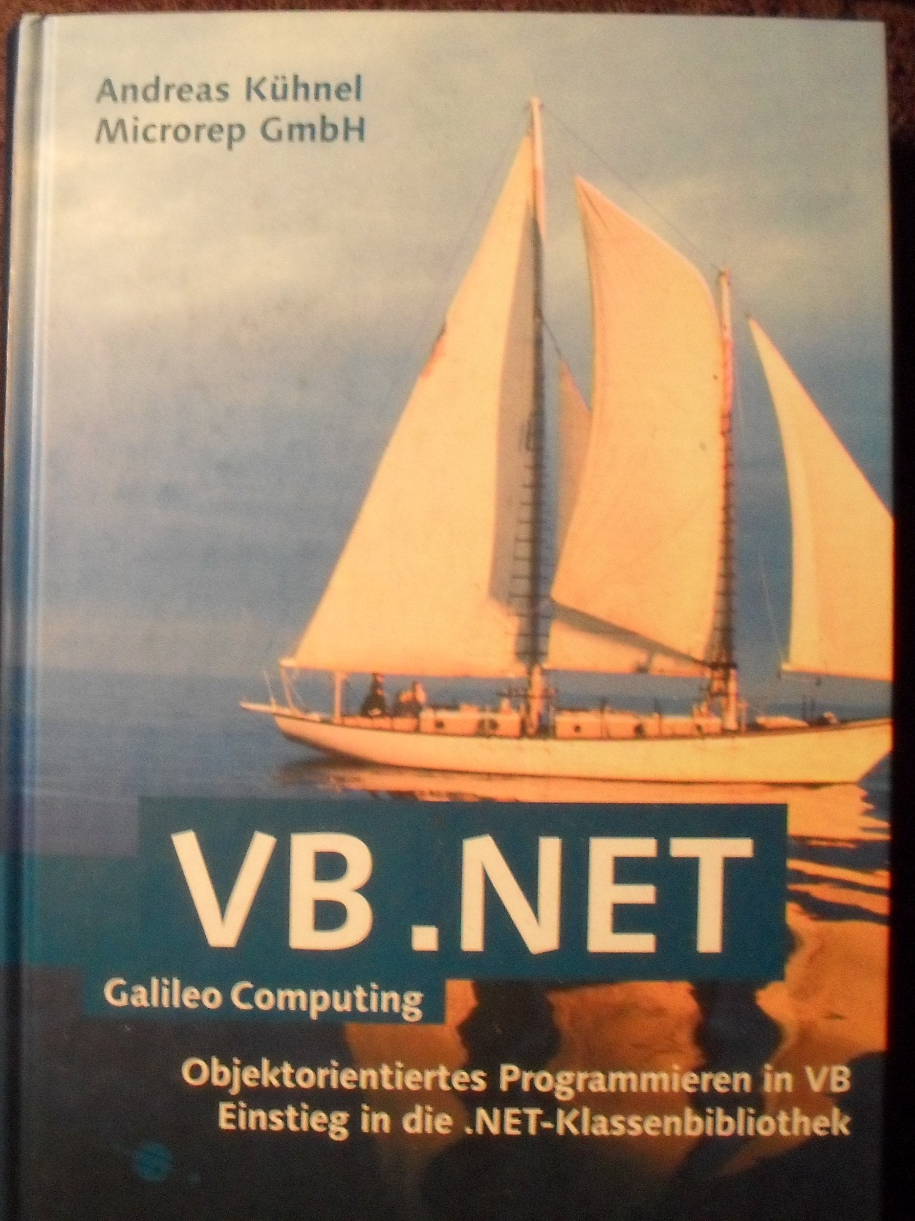 Product Image: VB.NET - Objektorientierte Programmierung und Einstieg in das .NET-Framework, mit CD: Objektorientiertes Programmieren in VB und Einstieg in die NET-Klassenbibliothek (Galileo Computing)