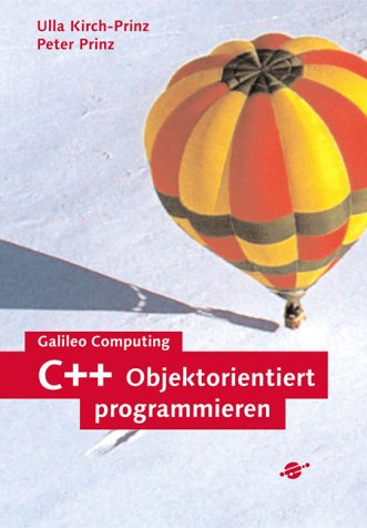 C++: Alles zur Objektorientierten Programmierung (Galileo Computing) Computer Science