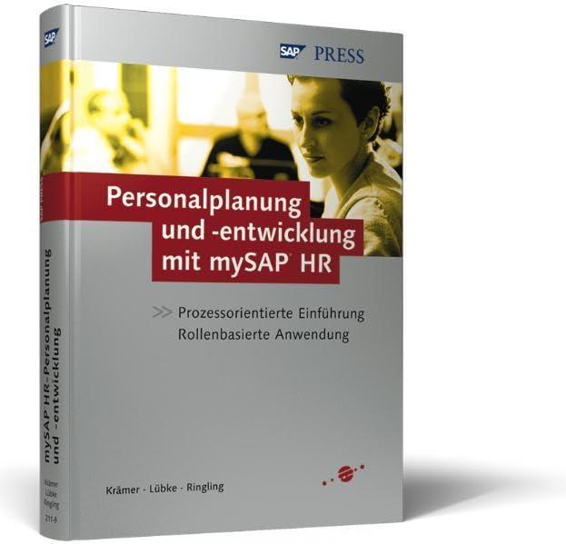 Personalplanung und -entwicklung mit mySAP HR: Prozessorientierte Einführung – Rollenbasierte Anwendung (SAP PRESS) Business, Finance & Career