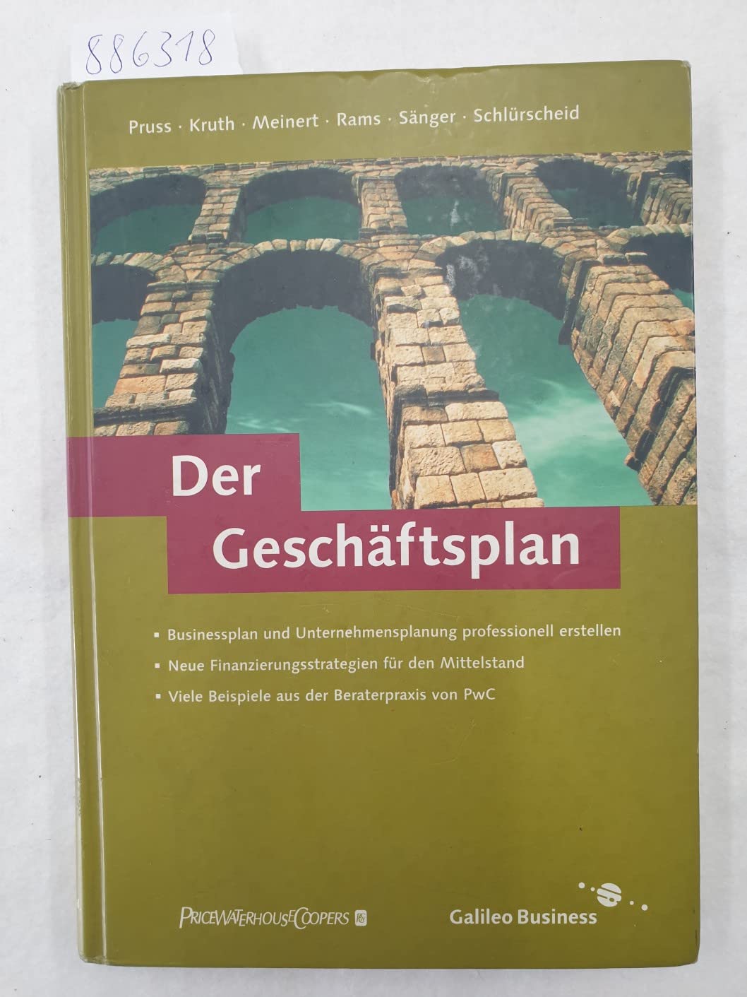 Der Geschäftsplan - Business Plan und Business Case für mittelständische Unternehmen (Galileo Computing) Business, Finance & Career