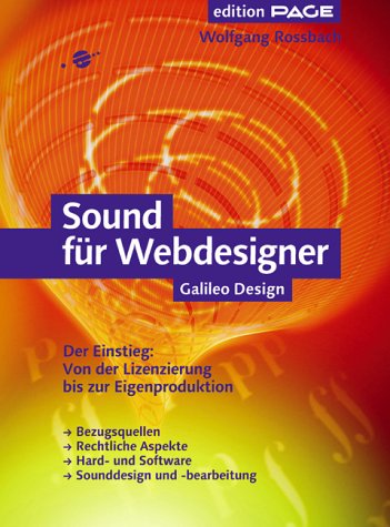 Sound für Webdesigner - Der Einstieg: Von der Lizenzierung bis zur Integration in Flash, mit CD (Galileo Design) Computer Science
