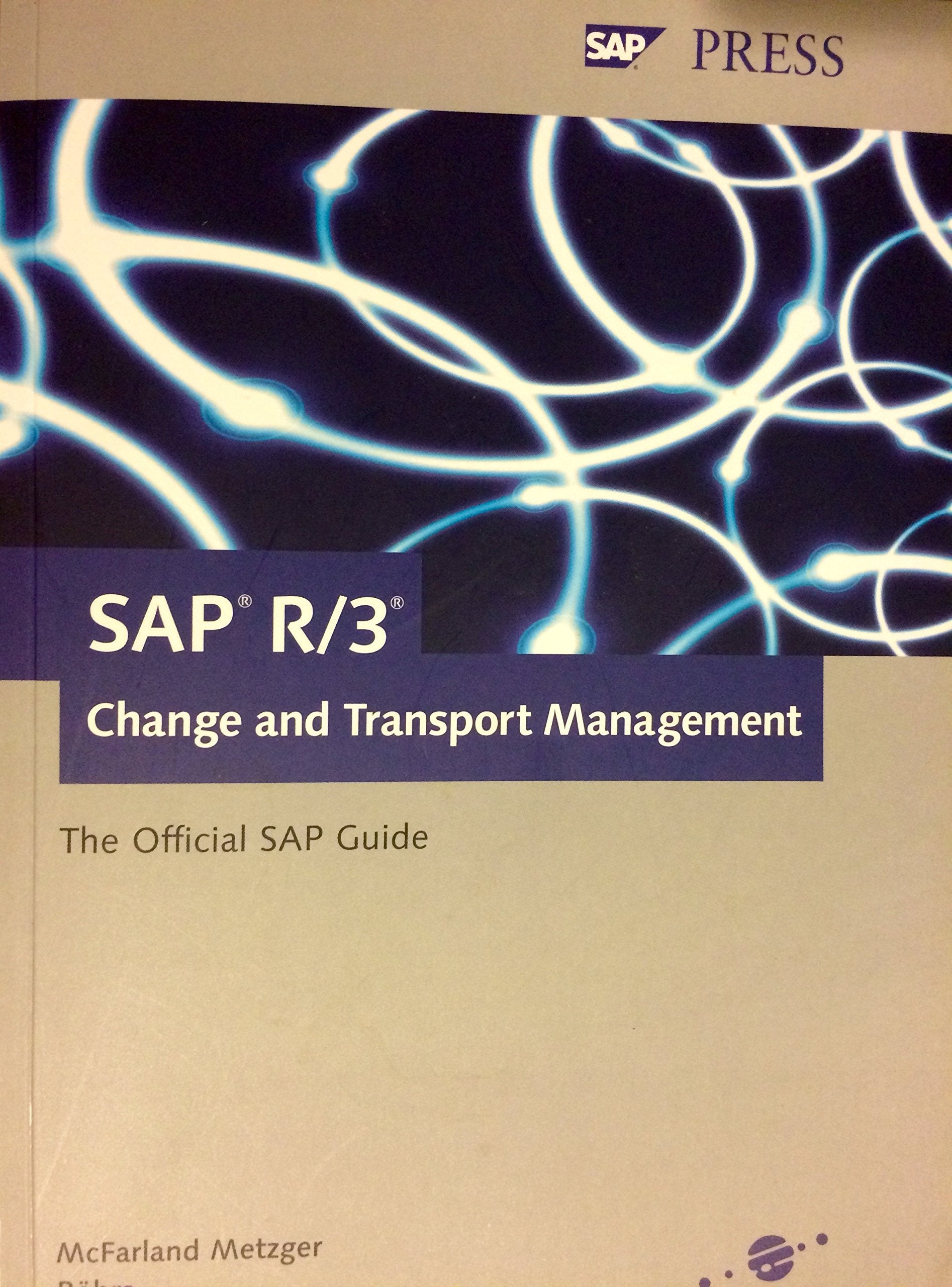 SAP R/3 Change and Transport Management - The Official SAP Guide (SAP PRESS) Books