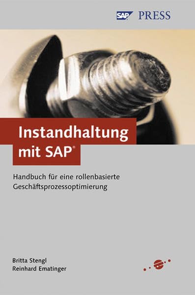 Instandhaltung mit SAP - Handbuch für eine rollenbasierte Geschäftsprozessoptimierung (SAP PRESS) Computer Science