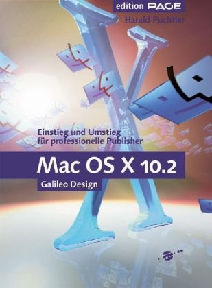 Mac OS X 10.2: Der Mac als Arbeitsumgebung – Einstieg und Umstieg – mit einem Kapitel zu Unix für Mac-User (Galileo Design) Computer Science