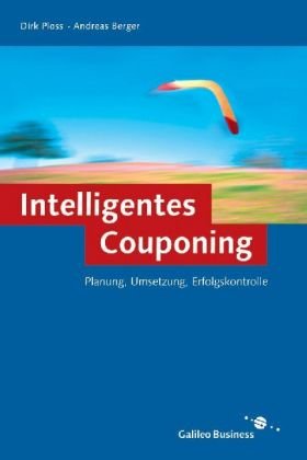 Intelligentes Couponing - Planung, Umsetzung, Erfolgskontrolle Business, Finance & Career