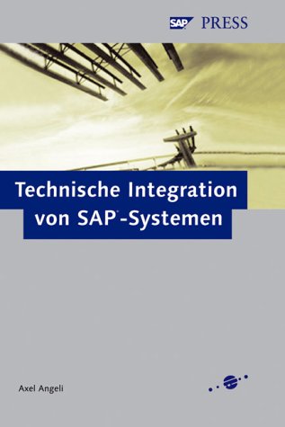 Technische Integration von SAP-Systemen Webservices, EAI, Business Collaboration. SAP PRESS Computer Science