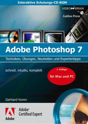 Adobe Photoshop 7 Grundlagen - Schulungs-CD für Mac und Windows - Grundlagen, Techniken, Neuheiten und Tipps Web & Graphic Design