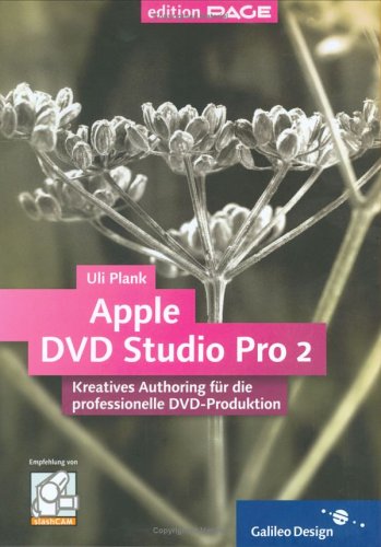 Apple DVD Studio Pro 2: Kreatives Authoring für die professionelle DVD-Produktion (Galileo Design) Computer Science