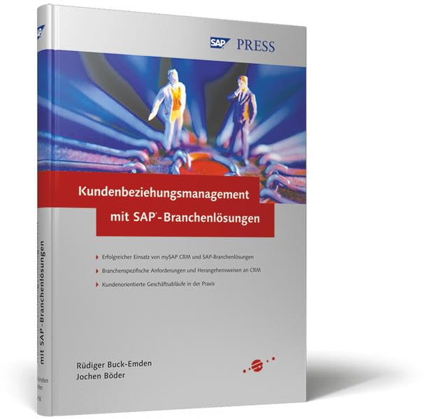 Kundenbeziehungsmanagement mit SAP-Branchenlösungen: Kundenbeziehungen individuell gestalten (SAP PRESS) Business, Finance & Career