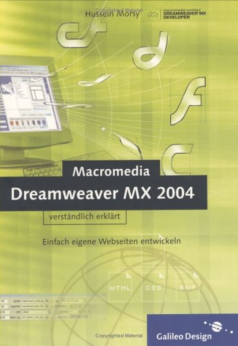 Dreamweaver MX 2004 verständlich erklärt: Einfach eigene Webseiten erstellen (Galileo Design) Computer Science