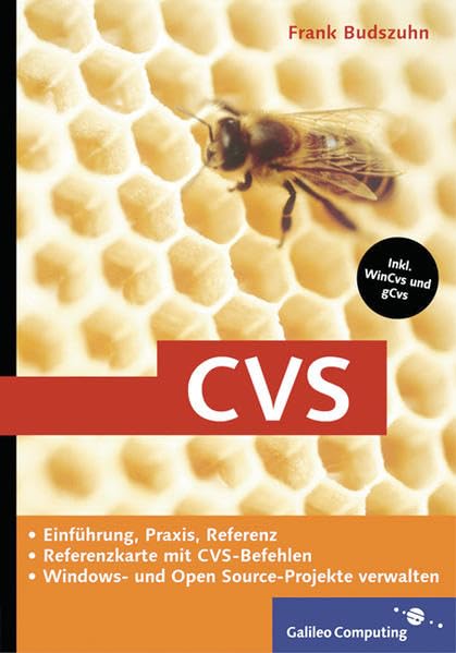 CVS: Windows- und Open Source-Projekte managen, zu WinCvs, gCvs, inkl. Referenzkarte: Inkl. WinCvs, gCvs (Galileo Computing) Computer Science