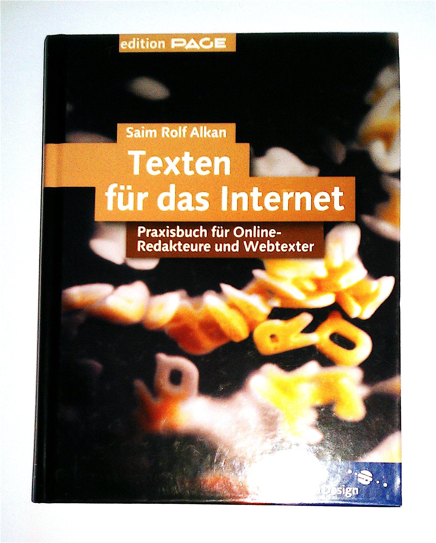 Texten für das Internet: Praxisbuch für Online-Redakteure und Webtexter (Galileo Design) Media & Communication