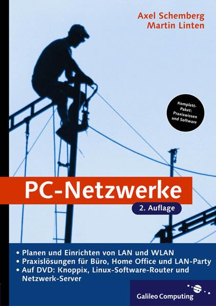 PC-Netzwerke: Planen und sicheres Einrichten von LAN und WLAN. Inkl. Knoppix und FLI4L (Galileo Computing) Computer Science