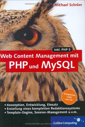 Web Content Management mit PHP und MySQL: Eigenes CMS mit PHP 5 und MySQL 4 entwickeln (Galileo Computing) Business, Finance & Career