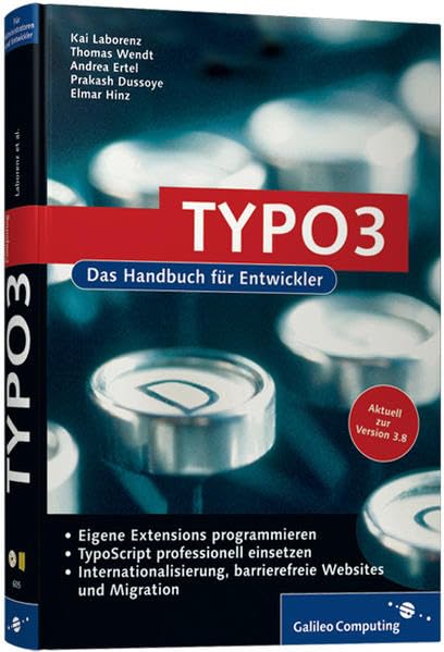 TYPO3: Praxiswissen für Entwickler: TypoScript, Extensions, Templates (Galileo Computing) Computer Science