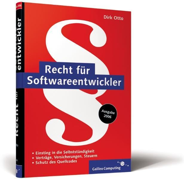 Recht für Softwareentwickler: Verträge, Versicherungen, Steuern, Schutz des Quellcodes, Selbstständigkeit book